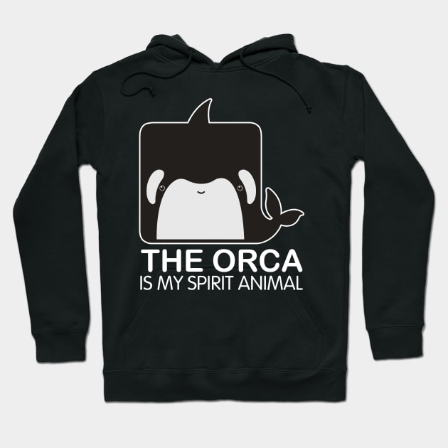 The Orca Is My Spirit Animal Hoodie by Luna Illustration